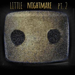 Little Nightmares Pt. 2 (Little Nightmares 2 Song)