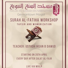 Class 04 Surah Al-Fatiha Workshop by Ustadh Ihsan B. Dawud