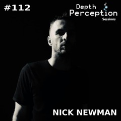 Depth Perception Sessions #112 - Nick Newman