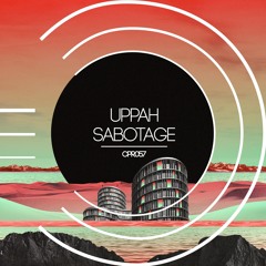 Uppah - Sabotage (CPR057)