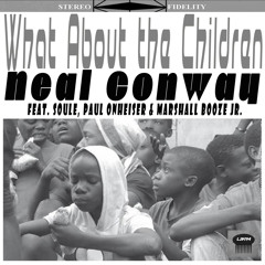 What About the Children (Conway's Joyous Occasion) [feat. Marshall Booze Jr., Paul Onheiser & SOULe]