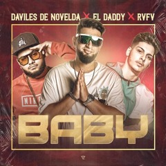 El Daddy & Pedro Calderon, Astrophonik Ft. RVFV, Daviles De Novelda - Baby (Dj Salva Vivar Rumbaton)