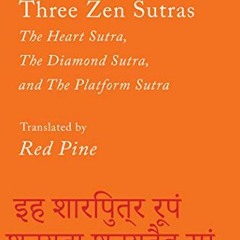 [ACCESS] [EPUB KINDLE PDF EBOOK] Three Zen Sutras: The Heart, The Diamond, and The Platform Sutras (