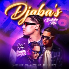 DJABA'S BIRTHDAY MIXTAPE (Amapiano/Afrobeat/Afrohouse/Gqom/Edits