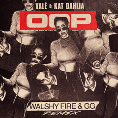 oop (Walshy Fire & GG Remix)