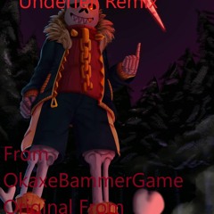 M.E.G.A.L.O.V.A.N.I.A Underfell OkaxeBammerGame Remix | Original From keno9988iii