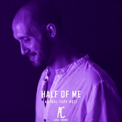 ASTRAL TAPE #021 : Half Of Me