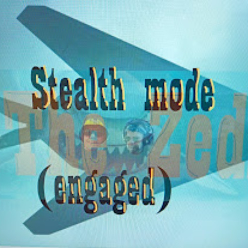 Stealth mode engaged