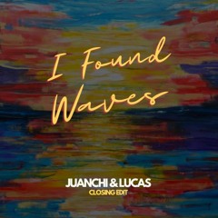 Arodes - I Found Waves (Juanchi & Lucas Closing Edit) FREE DOWNLOAD