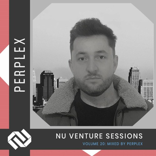 Nu Venture Sessions: Volume 20 Mixed by Perplex [FREE DOWNLOAD!]