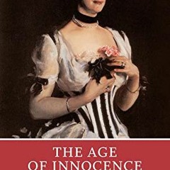 [Get] [PDF EBOOK EPUB KINDLE] The Age of Innocence (First Edition) (Norton Critical Editions) by  Ed