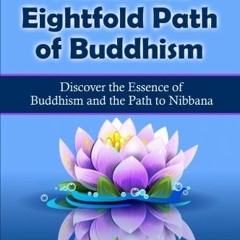 [Get] PDF EBOOK EPUB KINDLE The Four Noble Truths and Eightfold Path of Buddhism: Dis