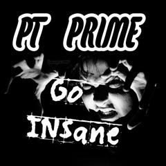 pt prime - go insane