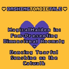 035 - MagicalMaiden in: Fem-Presenting Dimensional Anomaly ~ Dancing Tearful Sunshine on the Catwalk