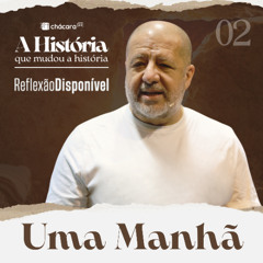A História que mudou a história | Uma Manhã