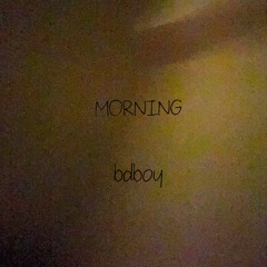 bdboy(비디보이) - Morining