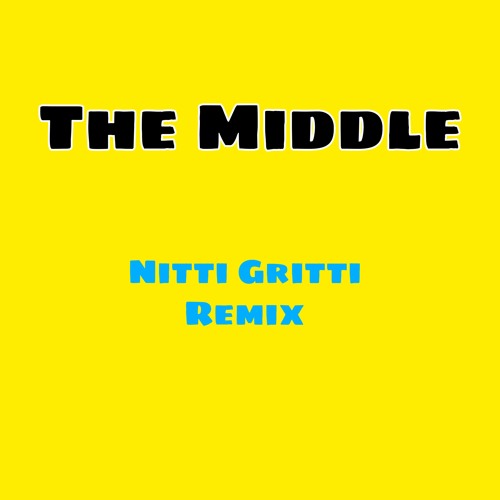 The Middle (Nitti Gritti Remix)