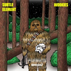 Subtle Element - Wookies