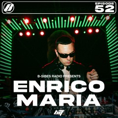 B-Sides Radio #052: Enrico Maria