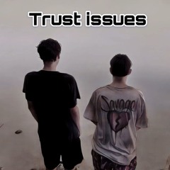 Trust Issues ft Love WORLD