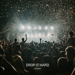Drop It Hard