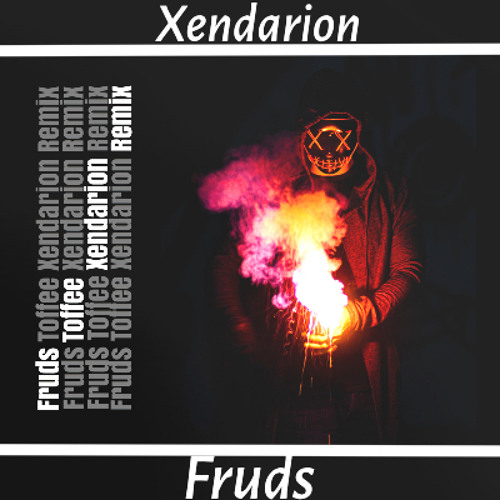 FRUDS - Toffee (Xendarion Remix)