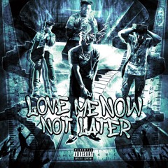 Love Me Now Not Later Freestyle(Private Landing Remix)
