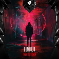 Bumloco - Never Turn Back