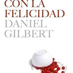 Stream Download PDF Tropezar con la felicidad (Spanish Edition) By  Daniel Gilbert (Author)  Fu