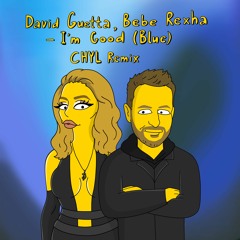 David Guetta, Bebe Rexha - I'm Good (Blue) [CHYL Remix]