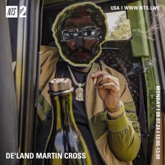 NTS RADIO: HIT A LICK RADIO W/ DE'LAND MARTIN CROSS 080724