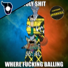 where fucking balling!!! (CONTAINS OVERKILL)
