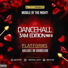 TYTY PRESENTS PART 2 MIDDLE OF THE NIGHT DANCEHALL MIX 2025 (3AM EDITION!) 😈
