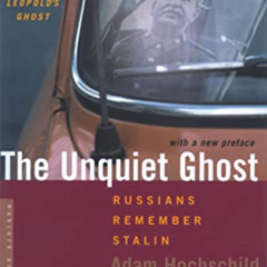 [Free] EBOOK 📚 The Unquiet Ghost: Russians Remember Stalin by  Adam Hochschild EBOOK