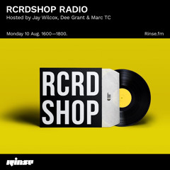 RCRDSHOP RADIO with Jay Wilcox, Dee Grant & Marc TC - 10 August 2020