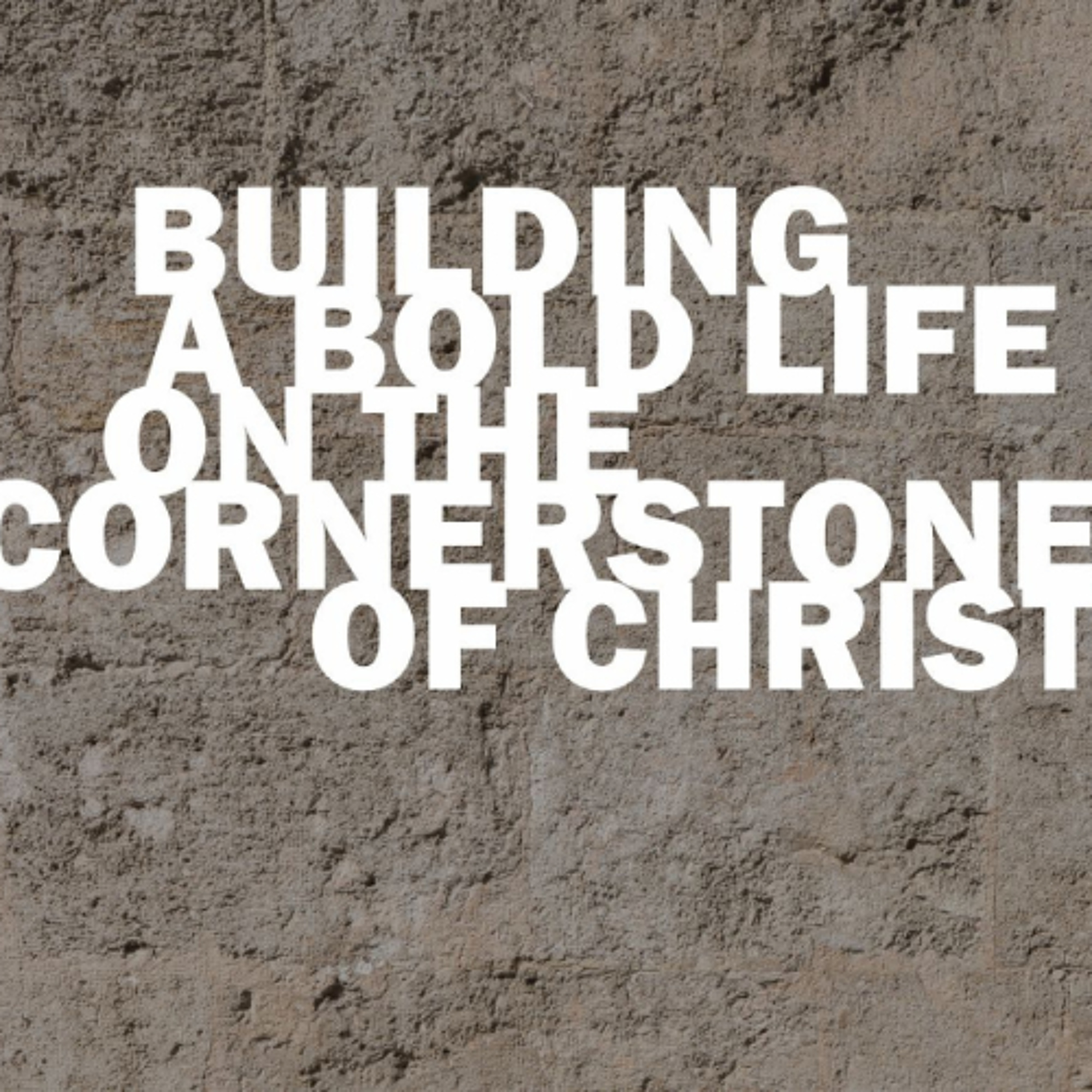 “Building a bold life on the cornerstone of Christ” [26th October 2025] episode artwork