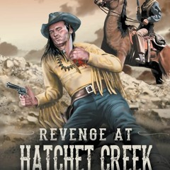[DOWNLOAD] eBooks Revenge at Hatchet Creek A Western Fiction Classic (Yakima Henry)