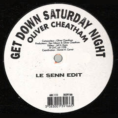 Oliver Cheatham - Get Down Saturday Night (Le Senn (FR) Edit)