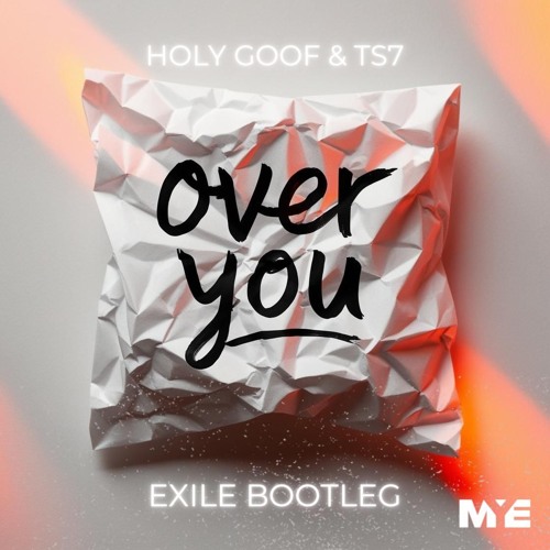 Holy Goof & TS7 - Over You - (Exile Bootleg)