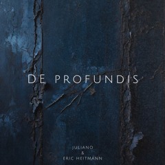 De Profundis - Juliano & Eric Heitmann