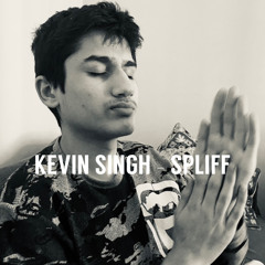 Kevin Singh - Spliff (With No Secrets)
