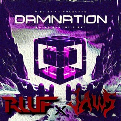 Riot Shift - DAMNATION [RWF x JAWS Edit]