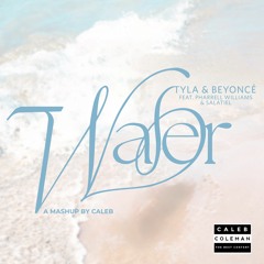 Tyla x Beyoncé - WATER (Mashup) [feat. Pharrell Williams & Salatiel]
