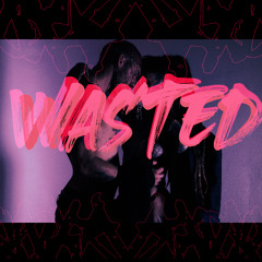 Wasted