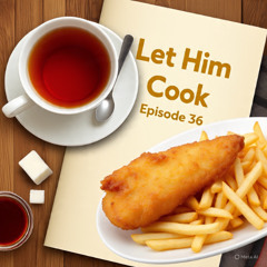 LET HIM COOK 36