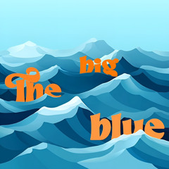 The Big Blue (Le Grand Bleu Vocal Edit) [EXTENTED VERSION DOWNLOAD]