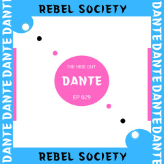 THE HIDEOUT SERIES : EP 029: DANTE