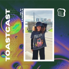TOASTCAST VOL 24 - TANGELA