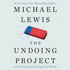 Read The Undoing Project: A Friendship That Changed Our Minds