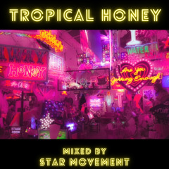 TROPICAL HONEY  ver vibes 1 shot mixed by STAR MOVEMENT